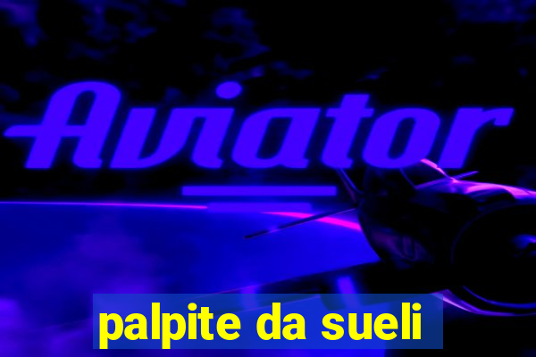 palpite da sueli